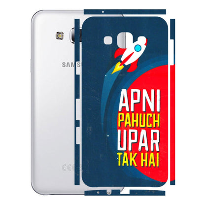 Samsung M/F/Note/Flip and C Phone Skins (All Models) - Apni Pahuch Upar Tak Hai - 3D Embossed Finish (L-276) Samsung Galaxy E7