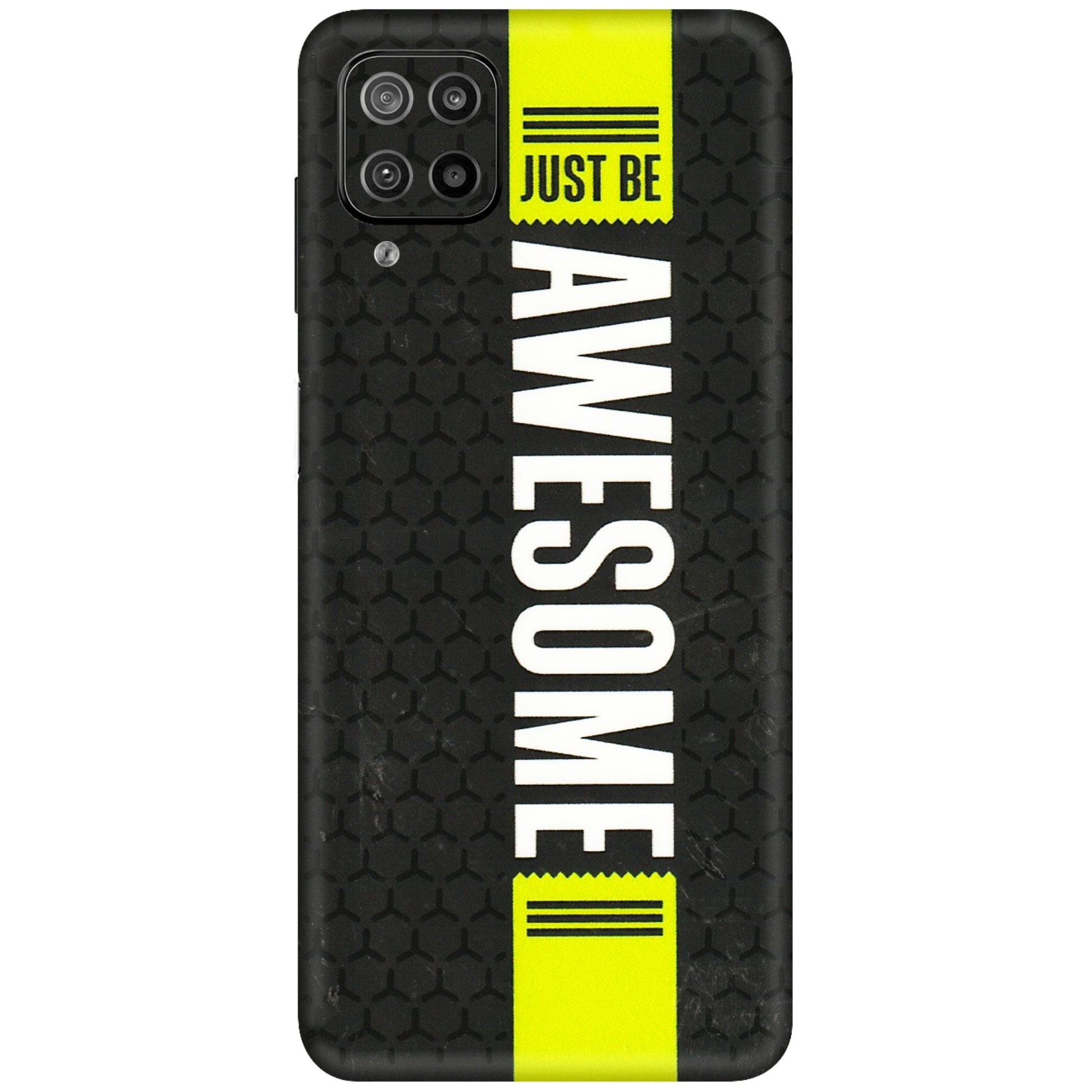 Samsung M/F/Note/Flip and C Phone Skins (All Models) - Just Be Awesome - 3D Embossed Finish (L-101) Samsung Galaxy F12