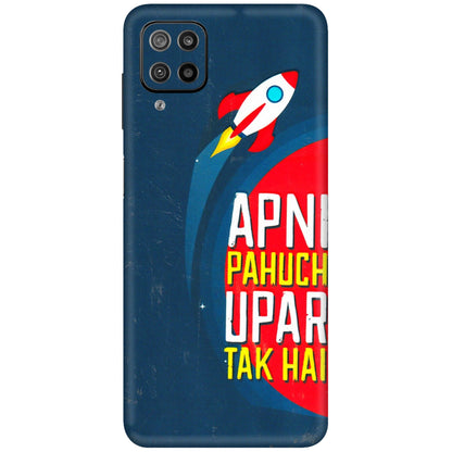 Samsung M/F/Note/Flip and C Phone Skins (All Models) - Apni Pahuch Upar Tak Hai - 3D Embossed Finish (L-276) Samsung Galaxy F12