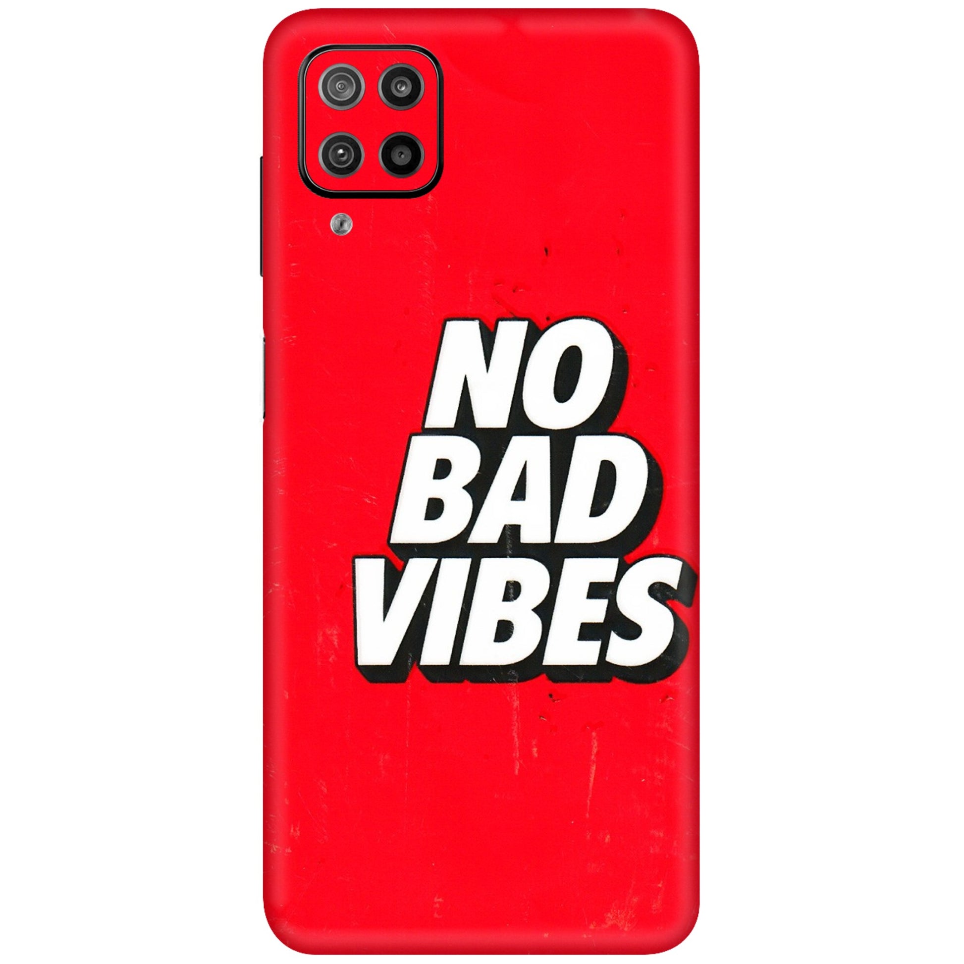Samsung M/F/Note/Flip and C Phone Skins (All Models) - No Bad Vibes - 3D Embossed Finish (L-280) Samsung Galaxy F12
