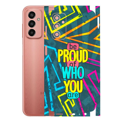 Samsung M/F/Note/Flip and C Phone Skins (All Models) - Be Proud Of Who You Are - 3D Embossed Finish (L-277) Samsung Galaxy F13