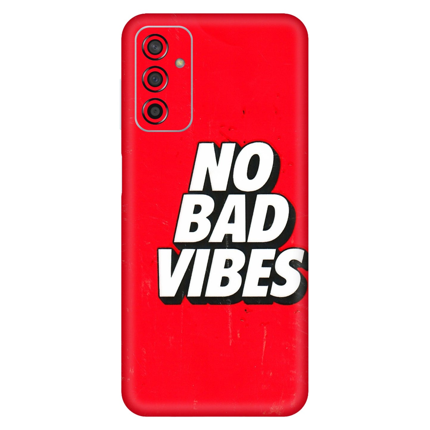 Samsung M/F/Note/Flip and C Phone Skins (All Models) - No Bad Vibes - 3D Embossed Finish (L-280) Samsung Galaxy F13