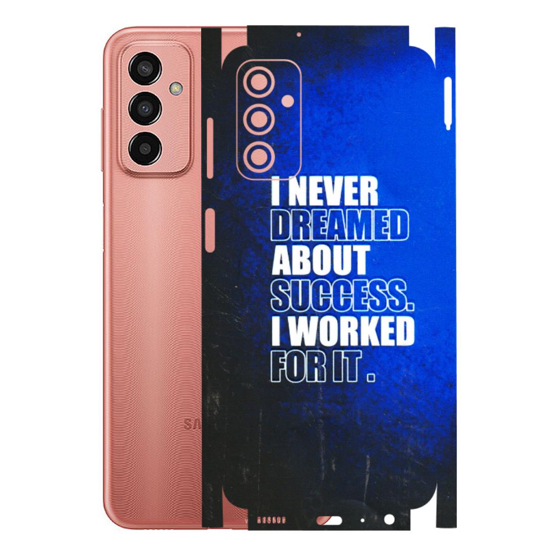 Samsung M/F/Note/Flip and C Phone Skins (All Models) - I Never Dreamed About Success - 3D Embossed Finish (L-283) Samsung Galaxy F13