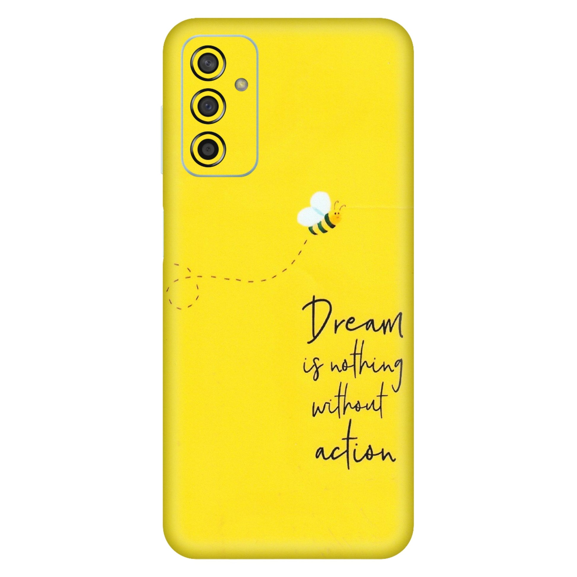 Samsung M/F/Note/Flip and C Phone Skins (All Models) - Dream Is Nothing Without Action - Matte Finish (M-138) Samsung Galaxy F13
