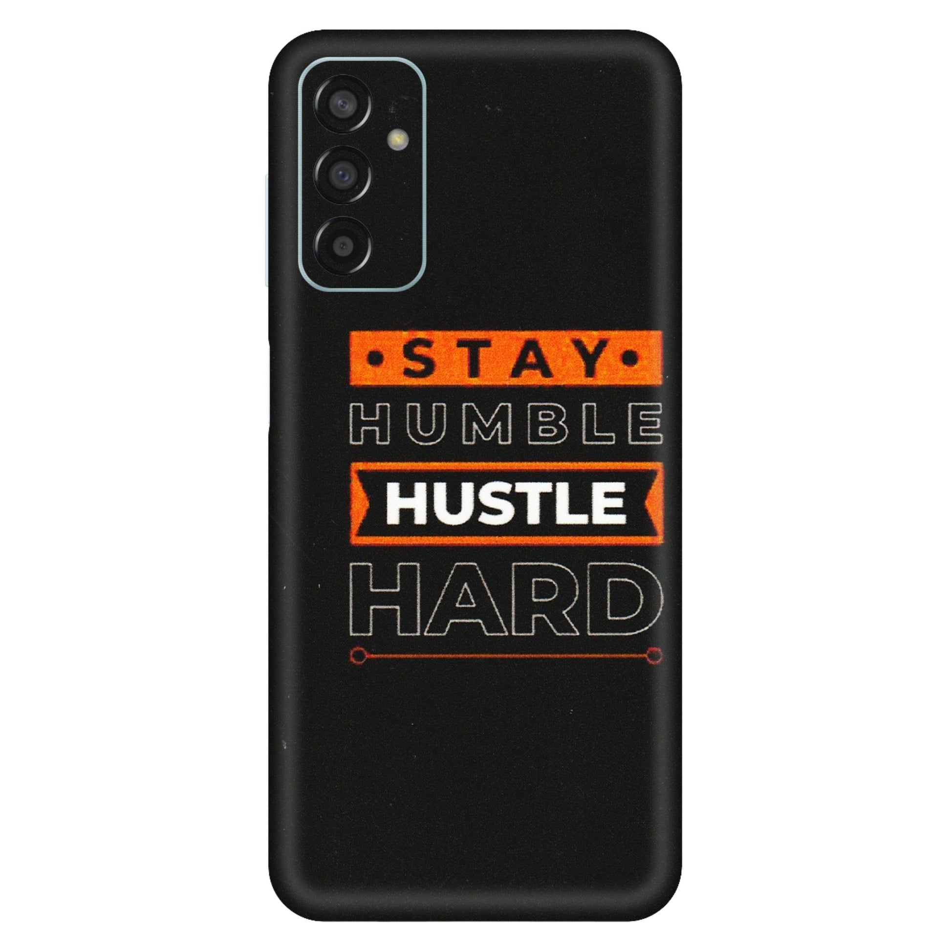 Samsung M/F/Note/Flip and C Phone Skins (All Models) - Stay Humble Stay Hard - Matte Finish (M-48) Samsung Galaxy F13