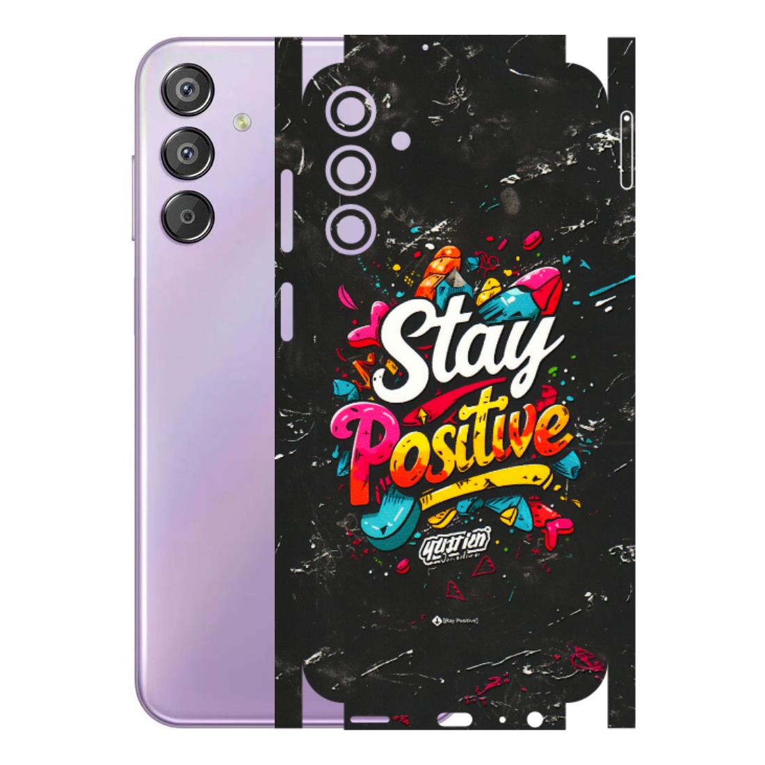 Samsung M/F/Note/Flip and C Phone Skins (All Models) - Stay Positive Black - 3D Embossed Finish (L-31) Samsung Galaxy F15 (5G)
