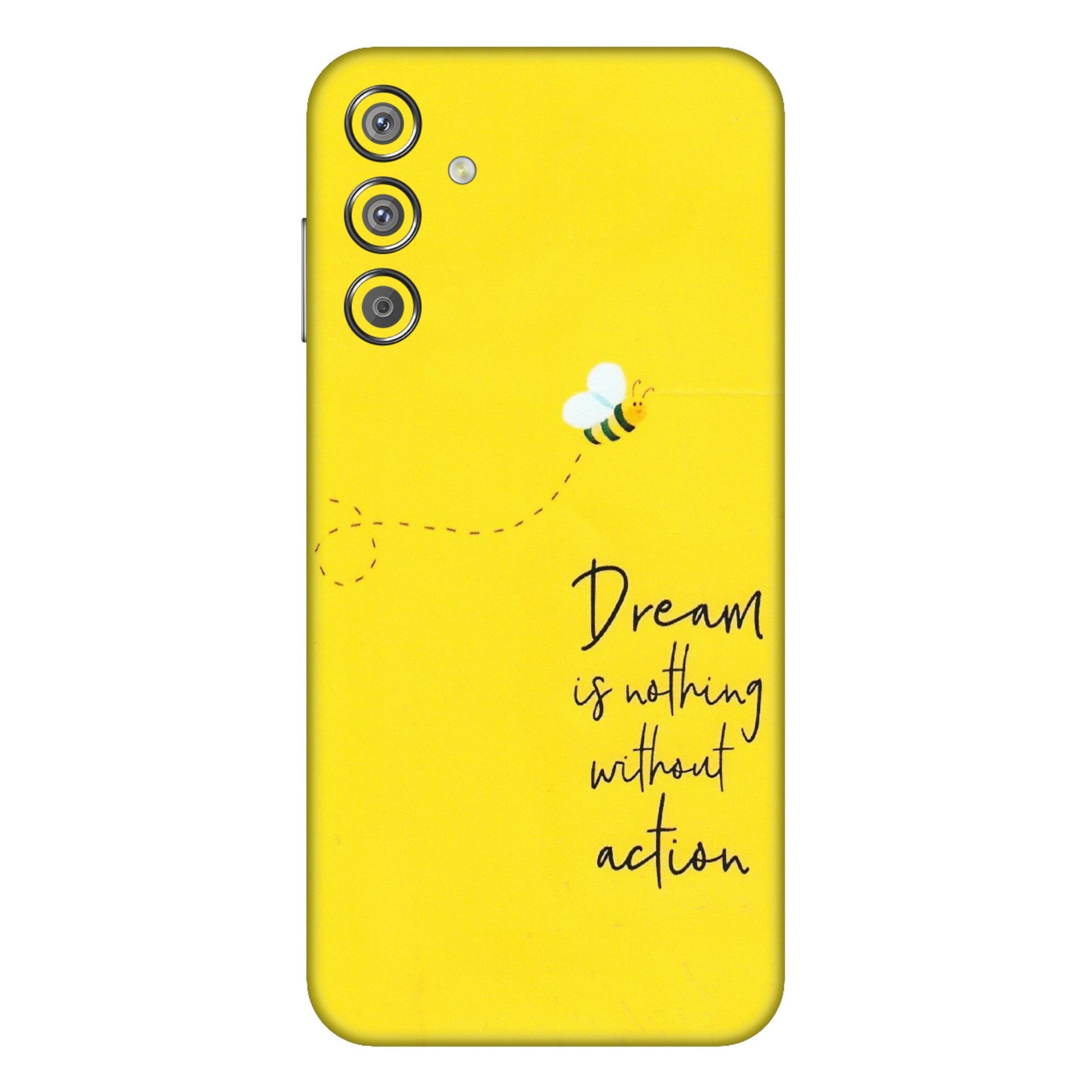 Samsung M/F/Note/Flip and C Phone Skins (All Models) - Dream Is Nothing Without Action - Matte Finish (M-138) Samsung Galaxy F15 (5G)