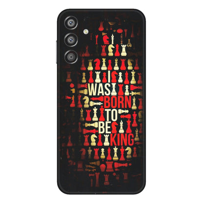 Samsung M/F/Note/Flip and C Phone Skins (All Models) - Born To Be King - Matte Finish (M-73) Samsung Galaxy F15 (5G)