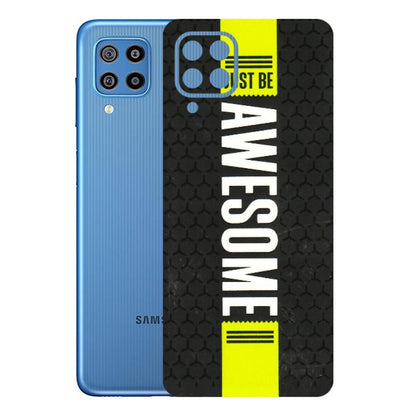 Samsung M/F/Note/Flip and C Phone Skins (All Models) - Just Be Awesome - 3D Embossed Finish (L-101) Samsung Galaxy F22