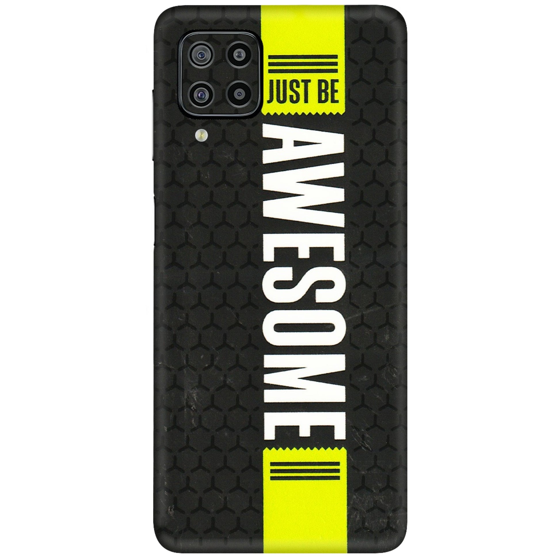 Samsung M/F/Note/Flip and C Phone Skins (All Models) - Just Be Awesome - 3D Embossed Finish (L-101) Samsung Galaxy F22