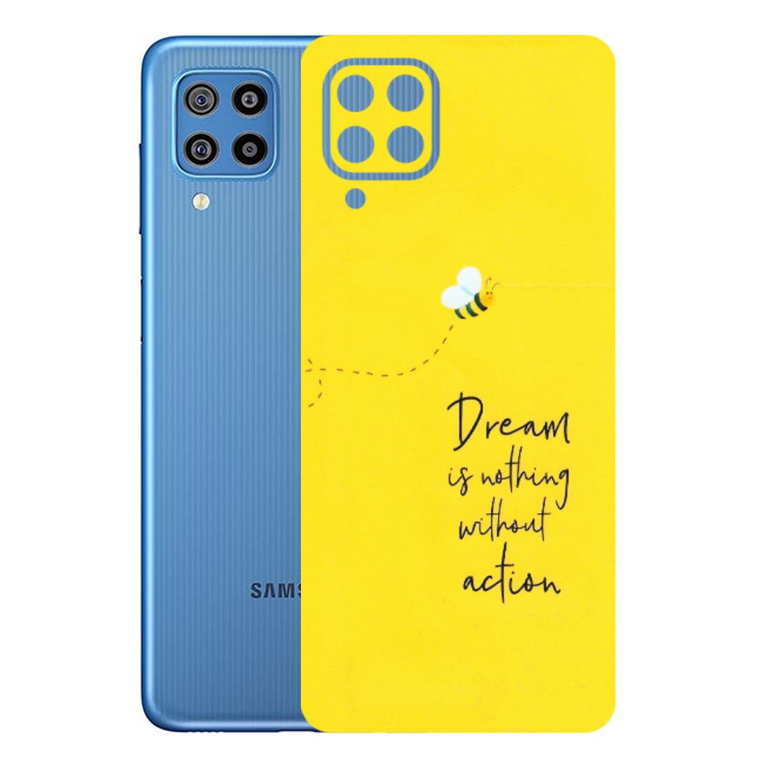 Samsung M/F/Note/Flip and C Phone Skins (All Models) - Dream Is Nothing Without Action - Matte Finish (M-138) Samsung Galaxy F22