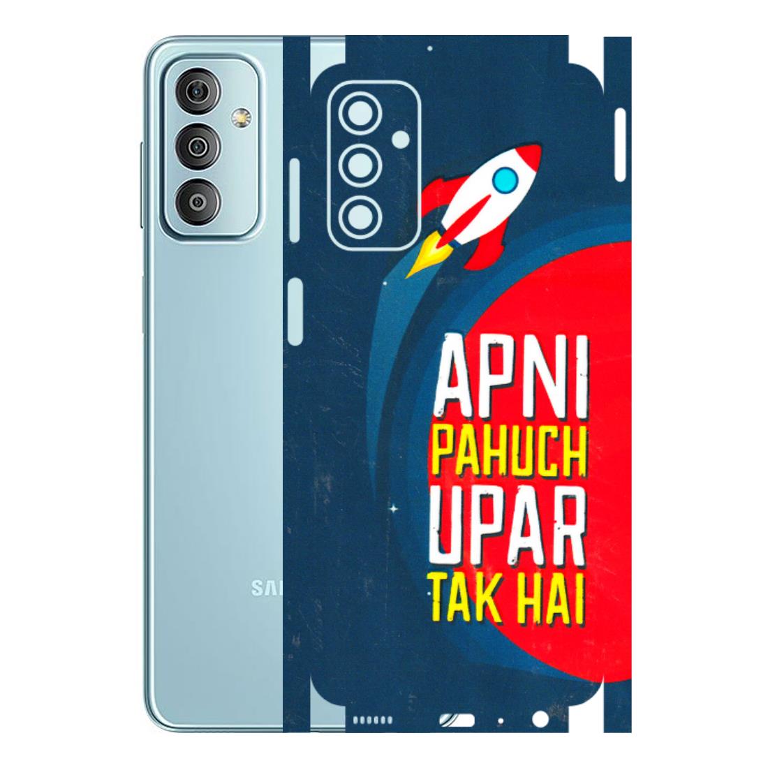 Samsung M/F/Note/Flip and C Phone Skins (All Models) - Apni Pahuch Upar Tak Hai - 3D Embossed Finish (L-276) Samsung Galaxy F23