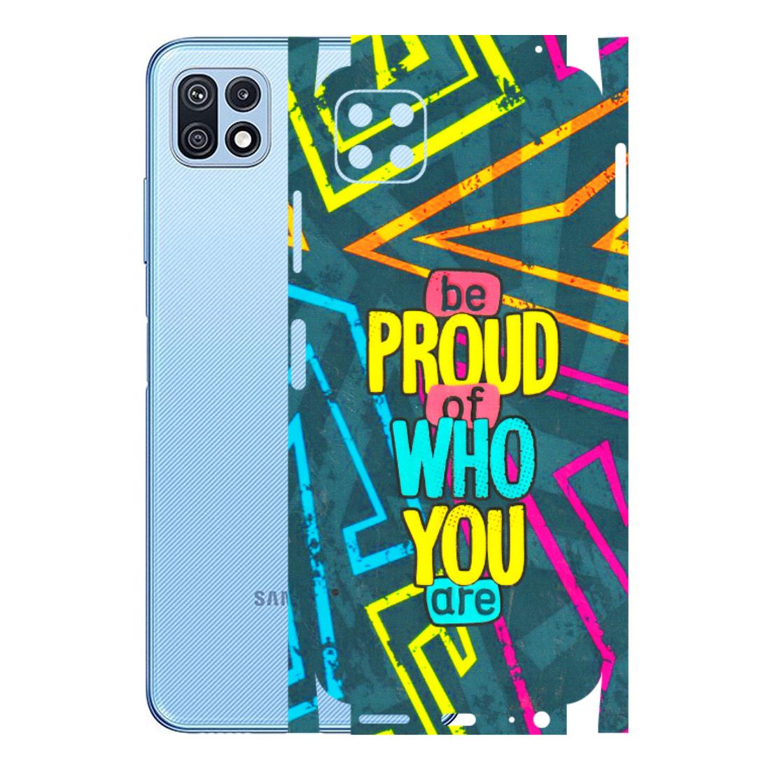 Samsung M/F/Note/Flip and C Phone Skins (All Models) - Be Proud Of Who You Are - 3D Embossed Finish (L-277) Samsung Galaxy F42 (5G)