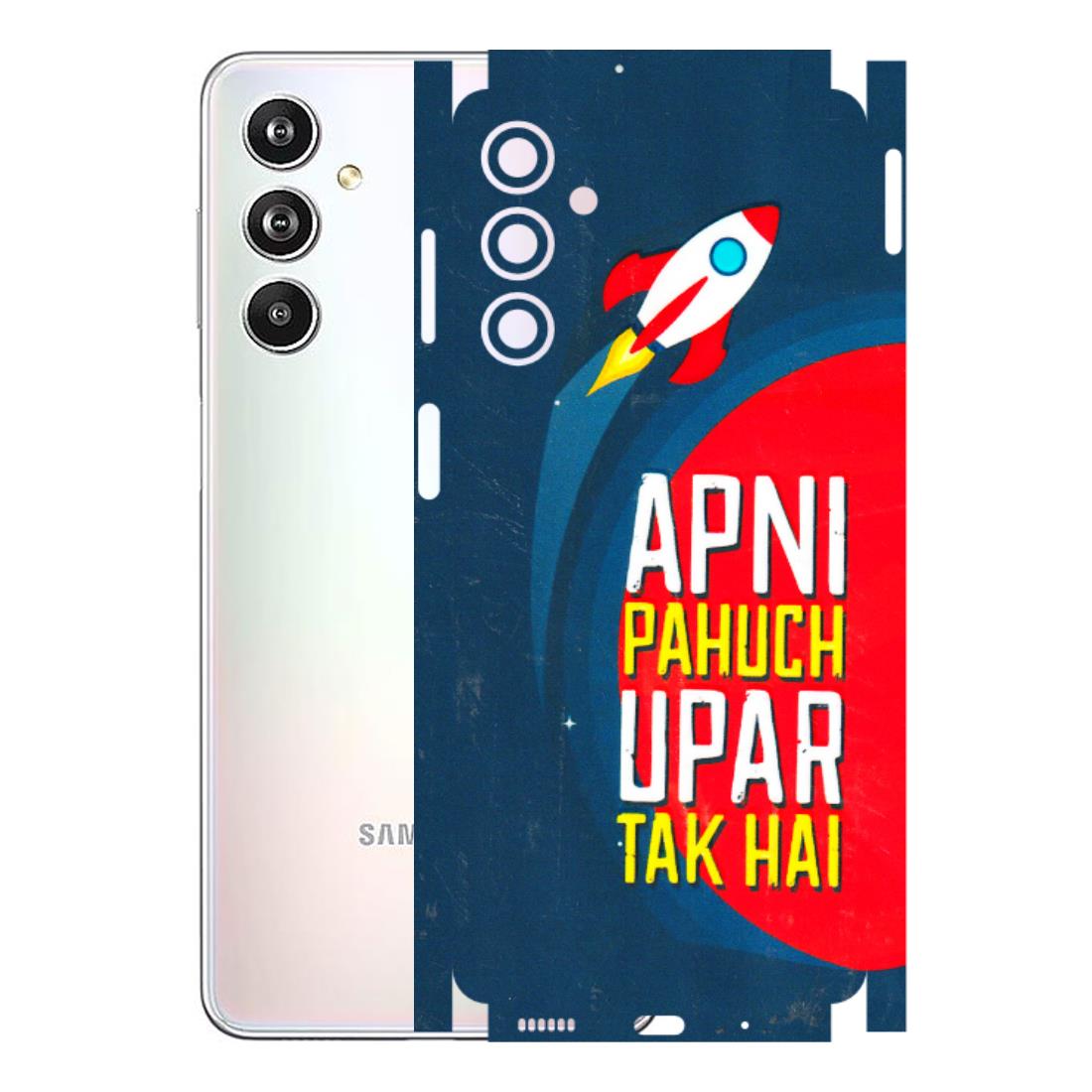 Samsung M/F/Note/Flip and C Phone Skins (All Models) - Apni Pahuch Upar Tak Hai - 3D Embossed Finish (L-276) Samsung Galaxy F54 (5G)