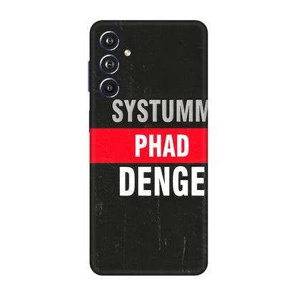Samsung M/F/Note/Flip and C Phone Skins (All Models) - Systumm Phad Denge - 3D Embossed Finish (L-278) Samsung Galaxy F54 (5G)