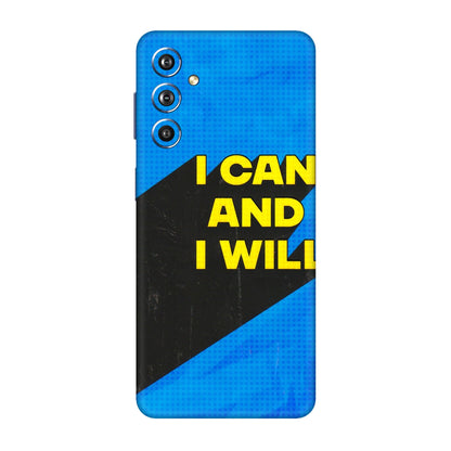 Samsung M/F/Note/Flip and C Phone Skins (All Models) - I Can And I Will - 3D Embossed Finish (L-281) Samsung Galaxy F54 (5G)