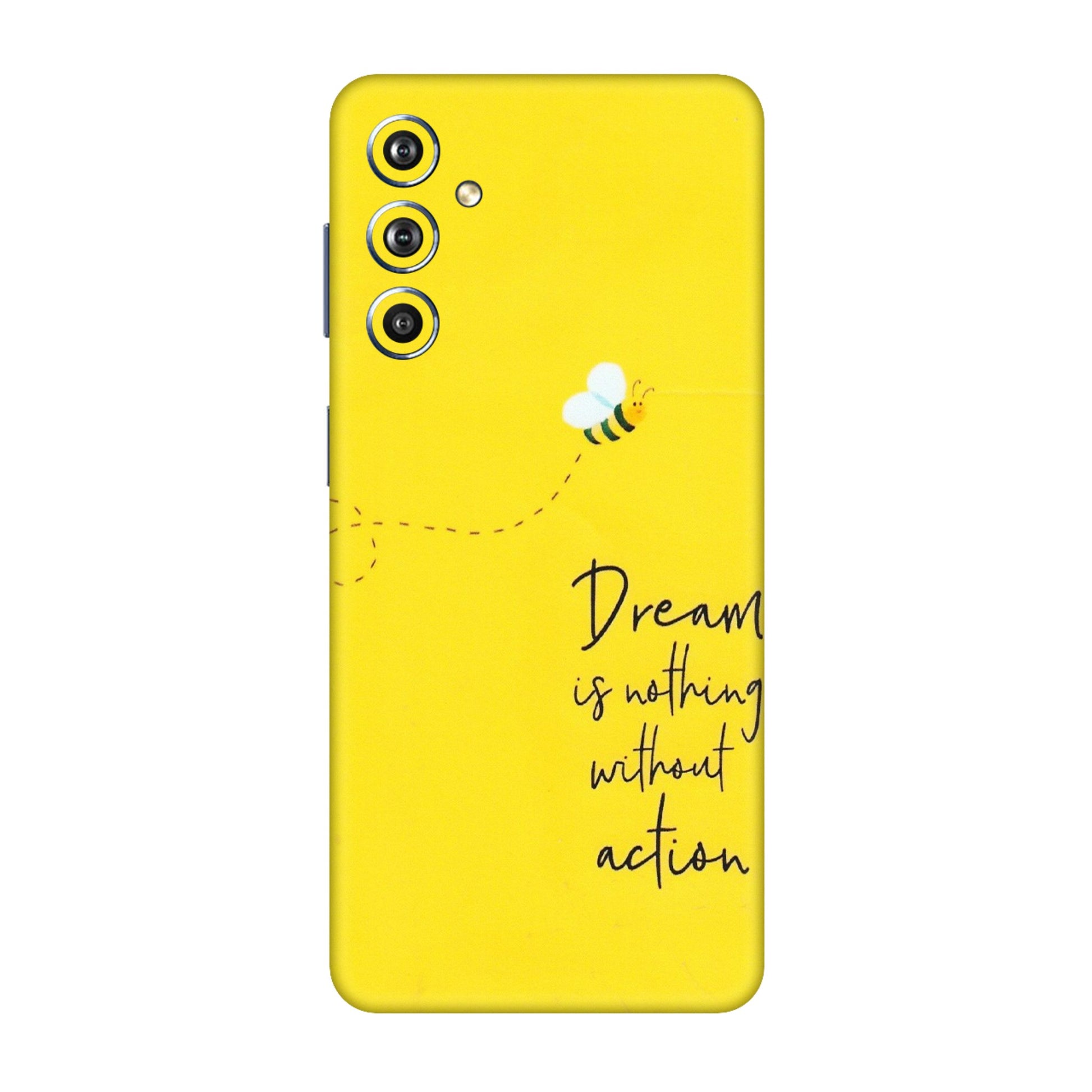 Samsung M/F/Note/Flip and C Phone Skins (All Models) - Dream Is Nothing Without Action - Matte Finish (M-138) Samsung Galaxy F54 (5G)