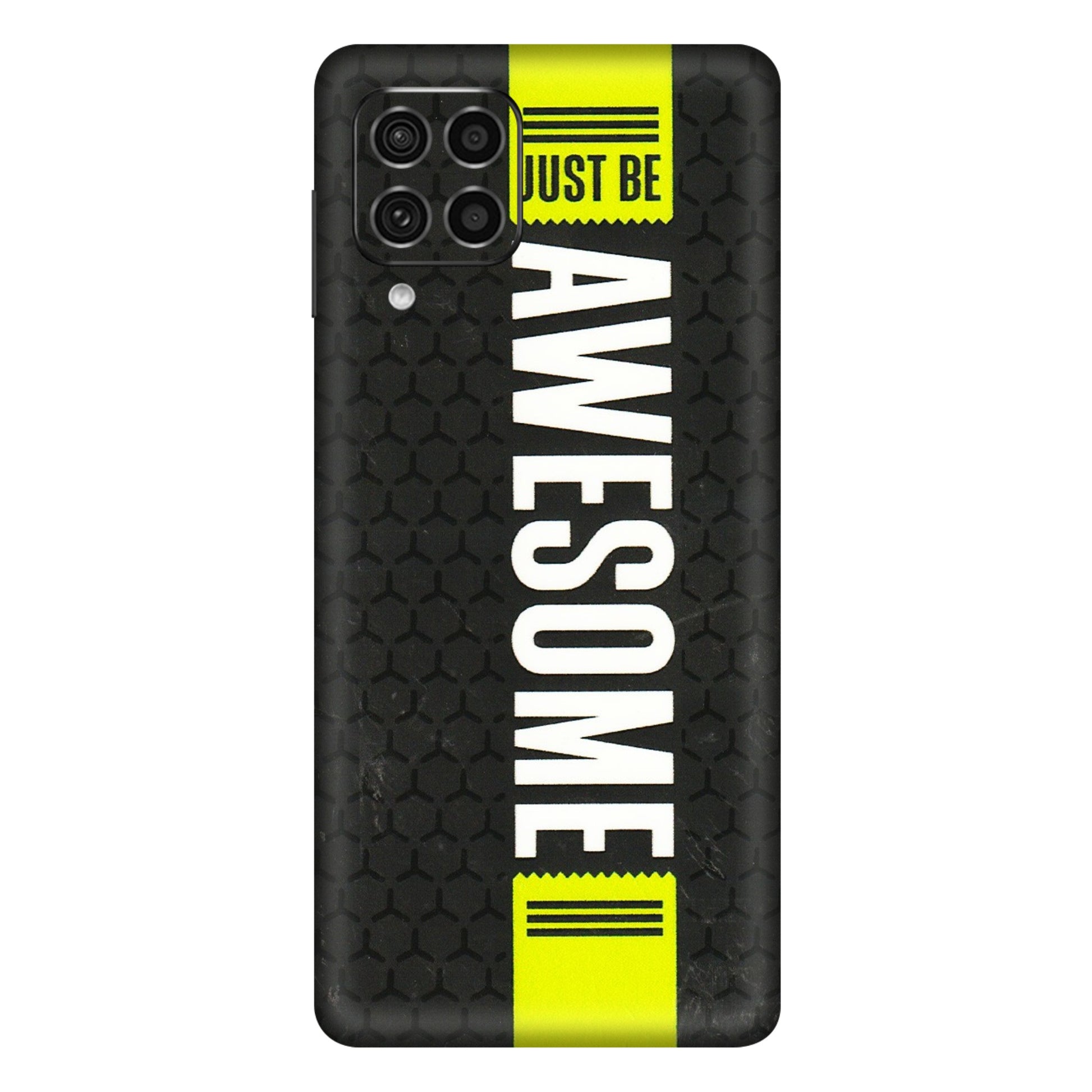 Samsung M/F/Note/Flip and C Phone Skins (All Models) - Just Be Awesome - 3D Embossed Finish (L-101) Samsung Galaxy F62