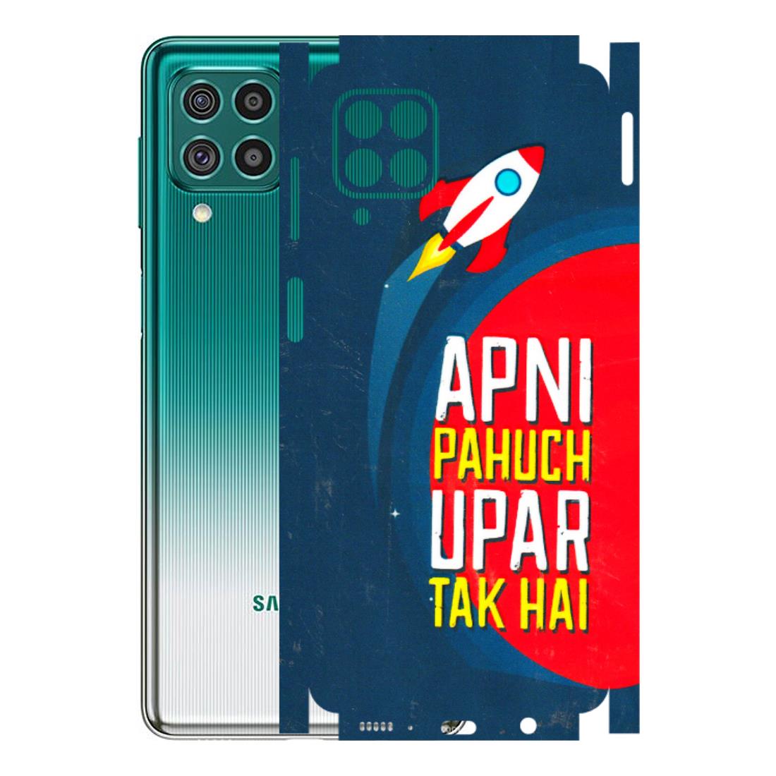 Samsung M/F/Note/Flip and C Phone Skins (All Models) - Apni Pahuch Upar Tak Hai - 3D Embossed Finish (L-276) Samsung Galaxy F62