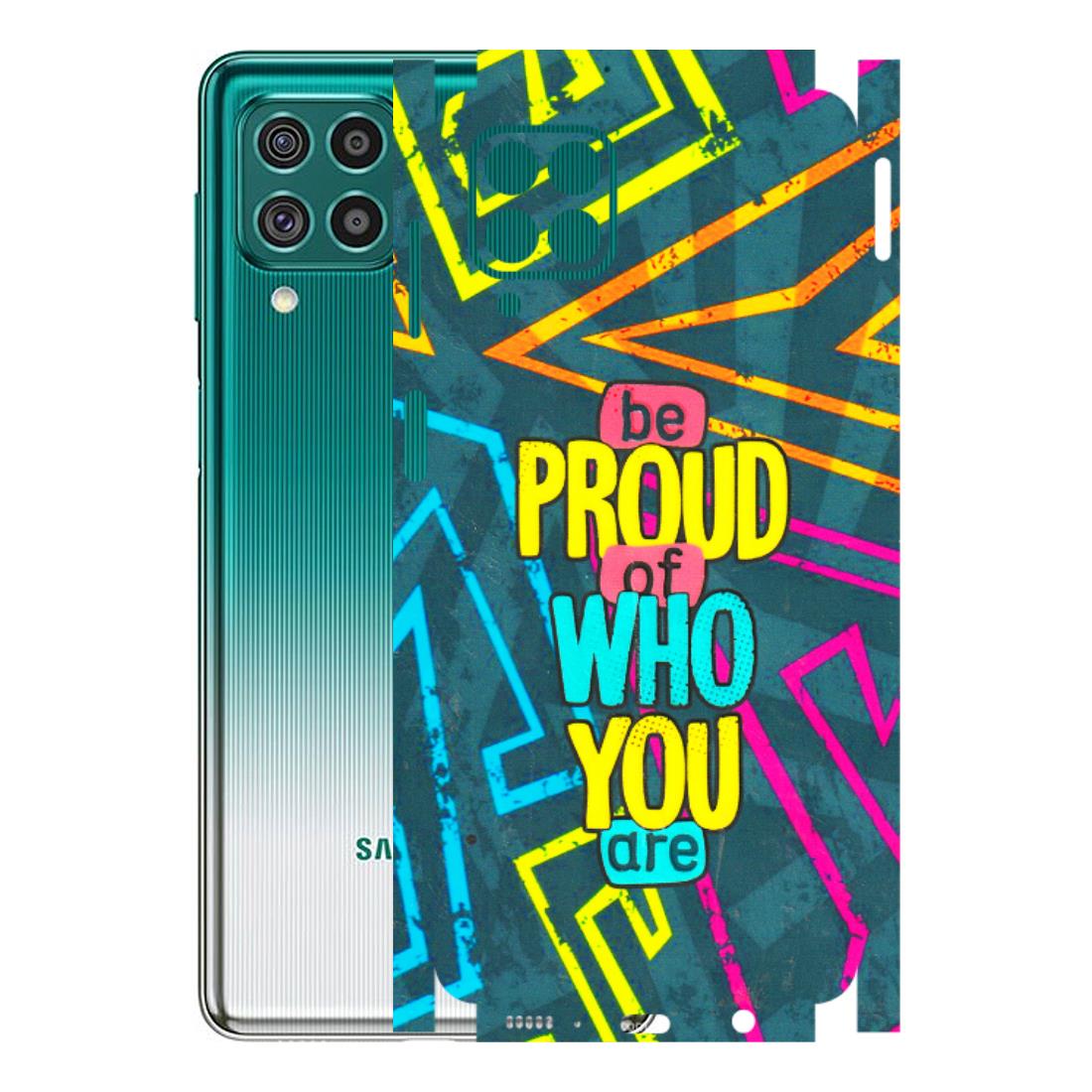 Samsung M/F/Note/Flip and C Phone Skins (All Models) - Be Proud Of Who You Are - 3D Embossed Finish (L-277) Samsung Galaxy F62