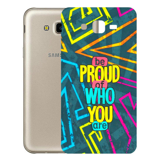 Samsung M/F/Note/Flip and C Phone Skins (All Models) - Be Proud Of Who You Are - 3D Embossed Finish (L-277) Samsung Galaxy J7 Next