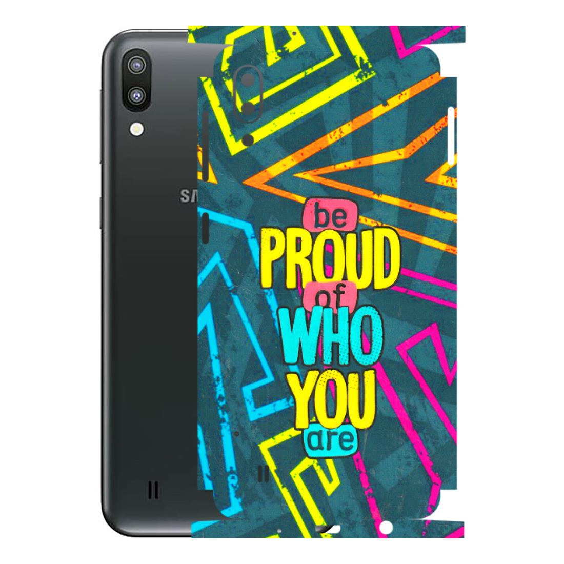 Samsung M/F/Note/Flip and C Phone Skins (All Models) - Be Proud Of Who You Are - 3D Embossed Finish (L-277) Samsung Galaxy M10