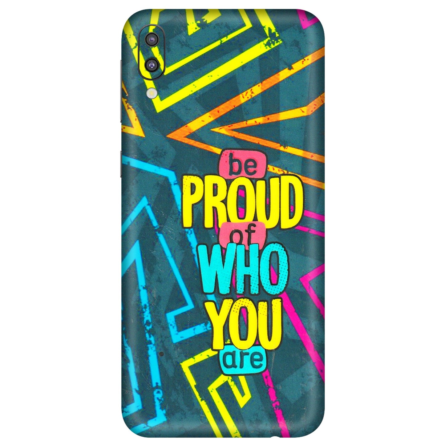 Samsung M/F/Note/Flip and C Phone Skins (All Models) - Be Proud Of Who You Are - 3D Embossed Finish (L-277) Samsung Galaxy M10