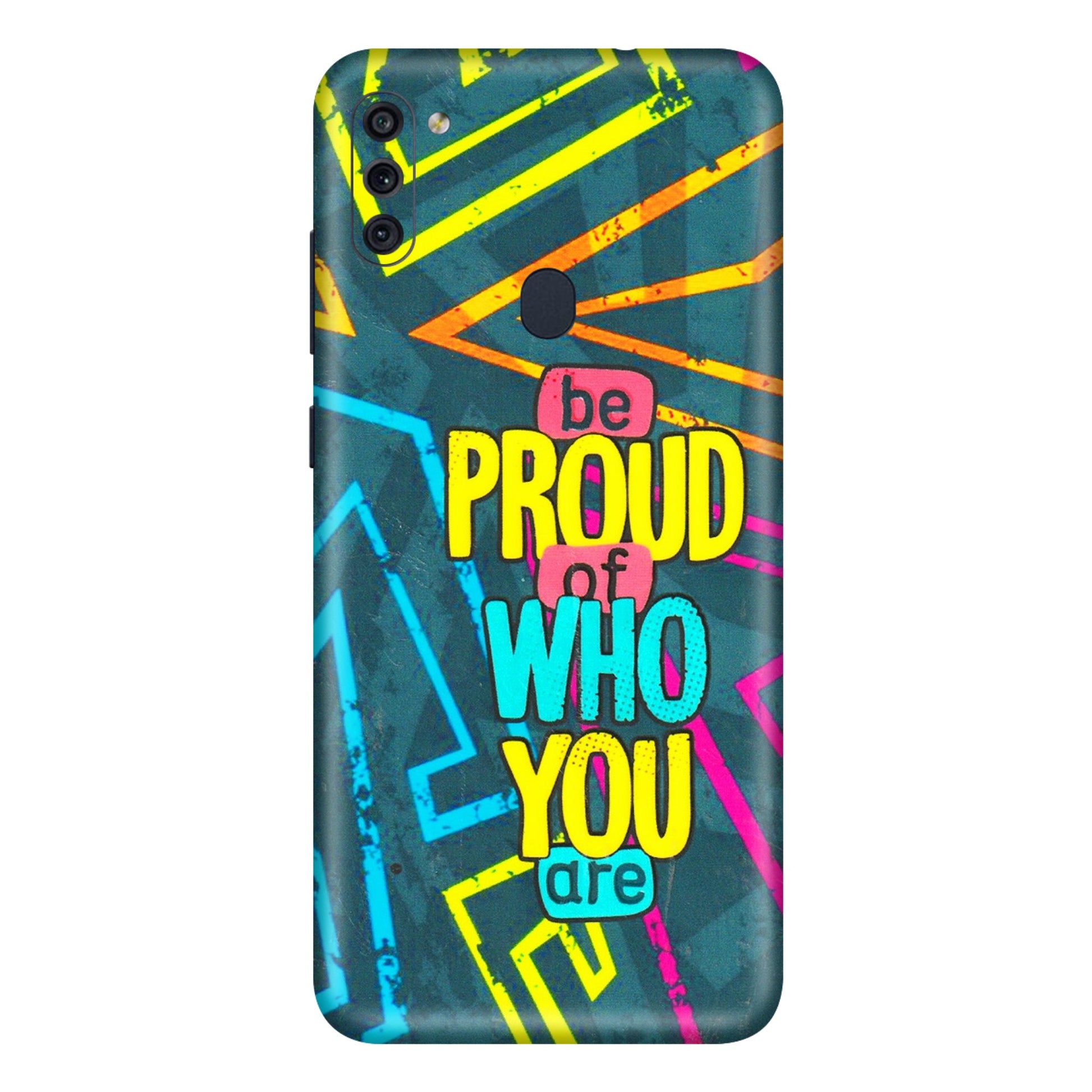 Samsung M/F/Note/Flip and C Phone Skins (All Models) - Be Proud Of Who You Are - 3D Embossed Finish (L-277) Samsung Galaxy M11