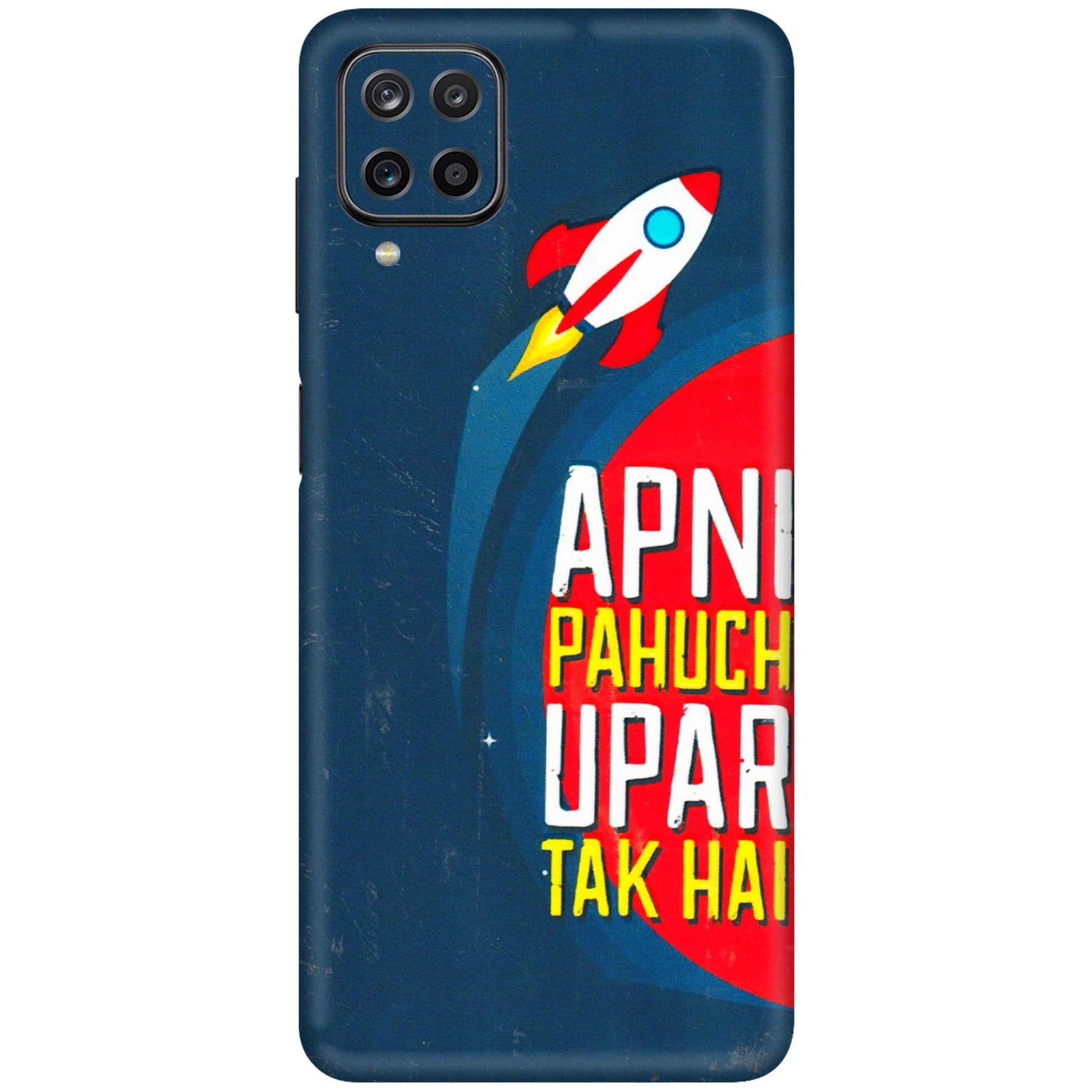 Samsung M/F/Note/Flip and C Phone Skins (All Models) - Apni Pahuch Upar Tak Hai - 3D Embossed Finish (L-276) Samsung Galaxy M12