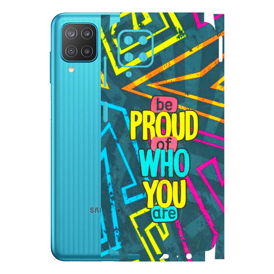 Samsung M/F/Note/Flip and C Phone Skins (All Models) - Be Proud Of Who You Are - 3D Embossed Finish (L-277) Samsung Galaxy M12