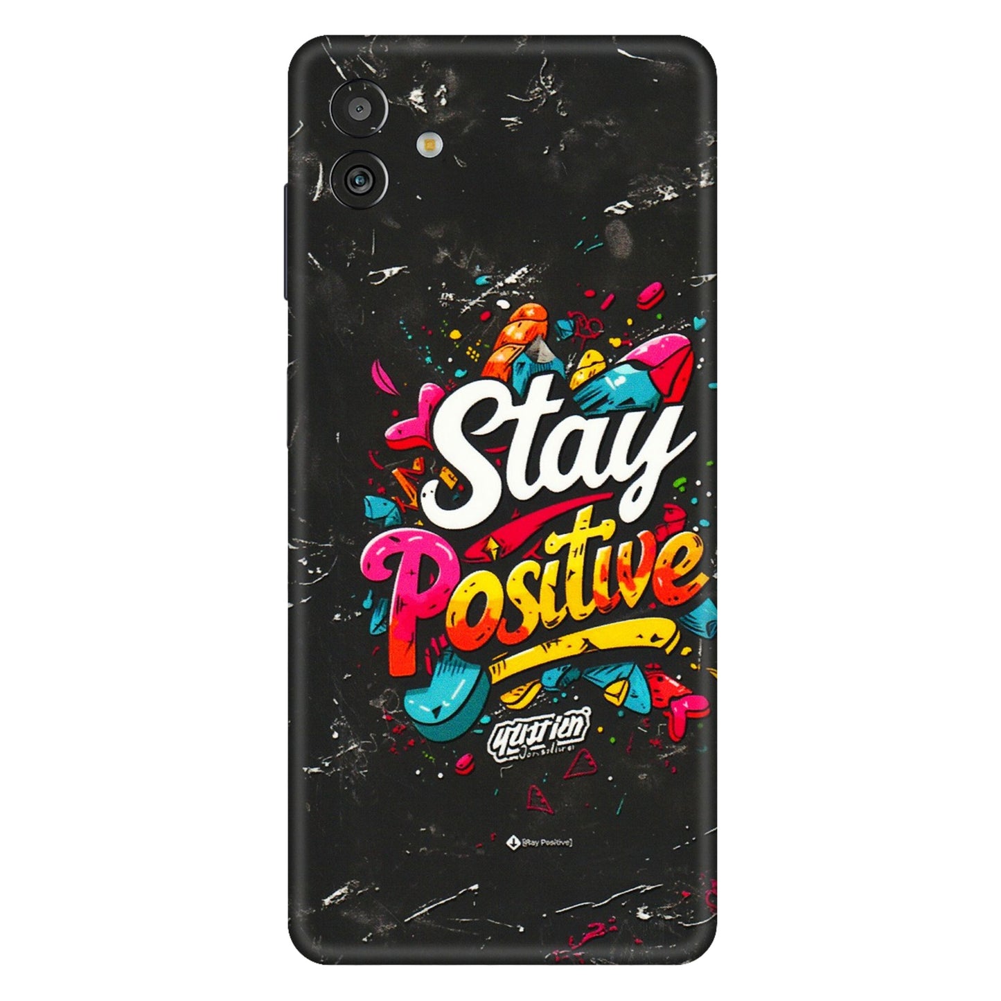 Samsung M/F/Note/Flip and C Phone Skins (All Models) - Stay Positive Black - 3D Embossed Finish (L-31) Samsung Galaxy M13 (5G)
