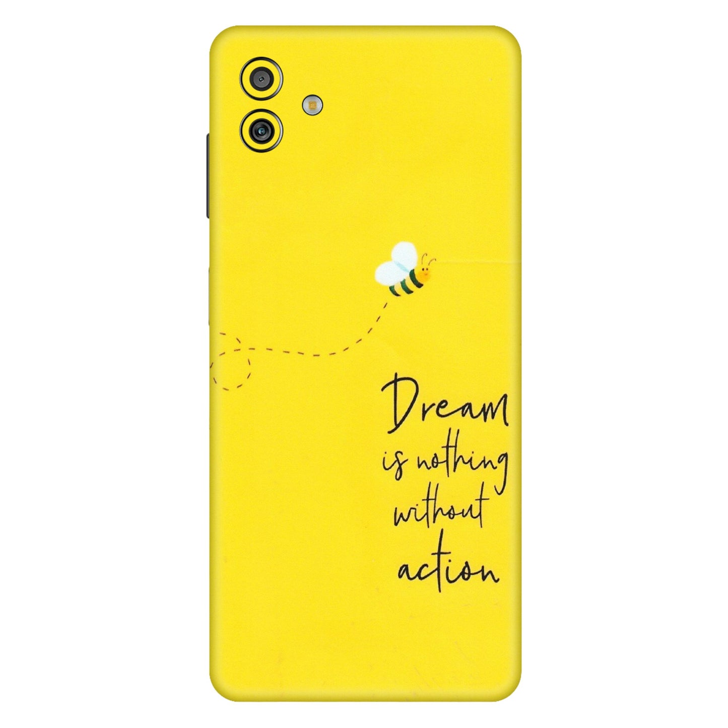 Samsung M/F/Note/Flip and C Phone Skins (All Models) - Dream Is Nothing Without Action - Matte Finish (M-138) Samsung Galaxy M13 (5G)