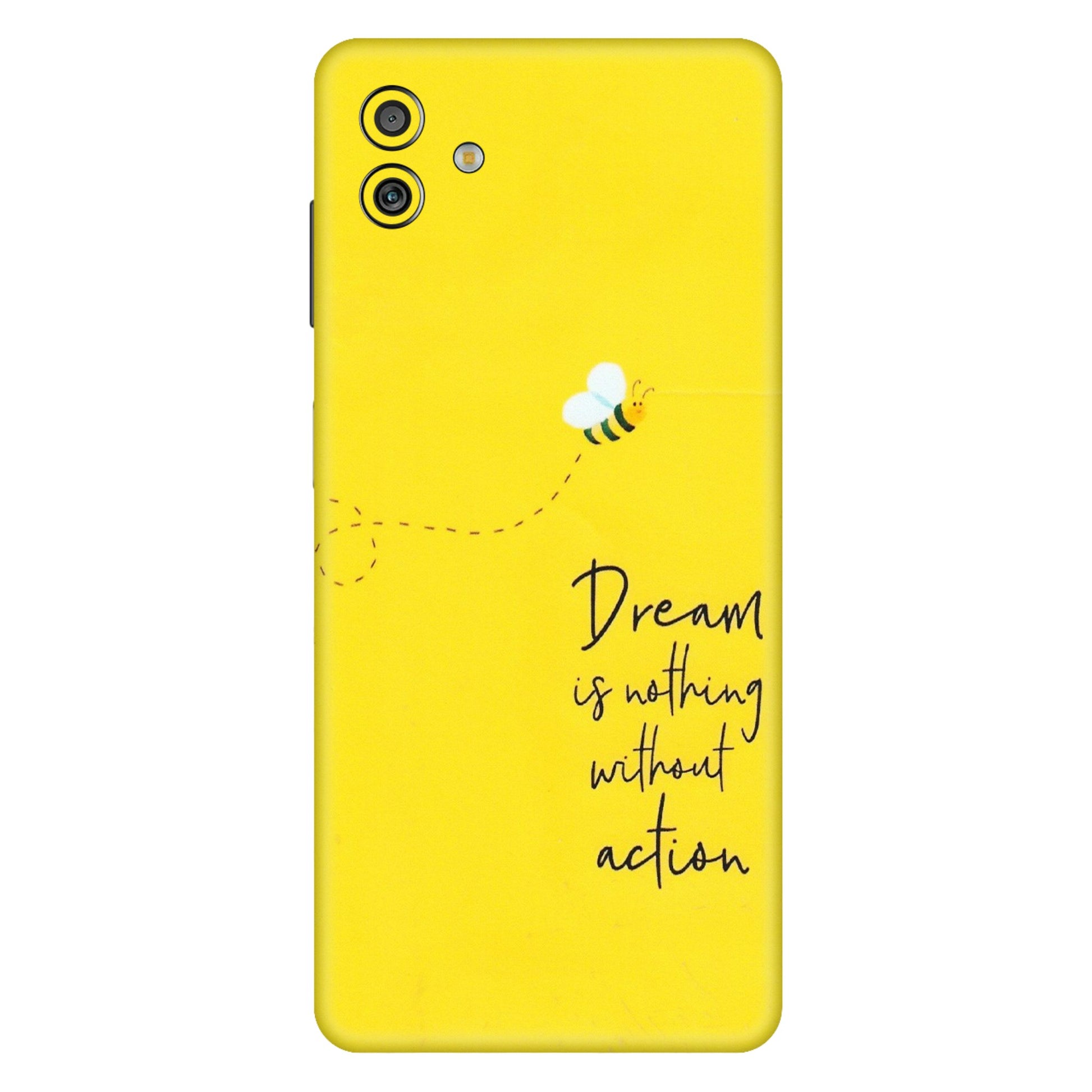 Samsung M/F/Note/Flip and C Phone Skins (All Models) - Dream Is Nothing Without Action - Matte Finish (M-138) Samsung Galaxy M13 (5G)