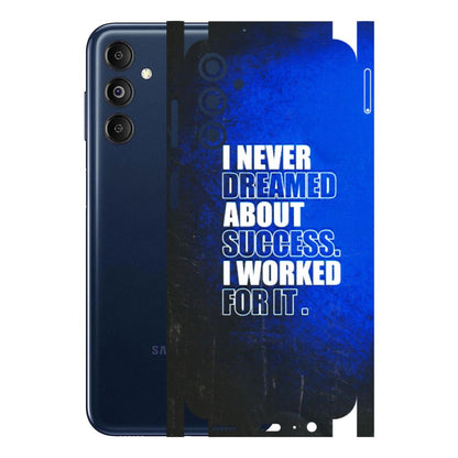 Samsung M/F/Note/Flip and C Phone Skins (All Models) - I Never Dreamed About Success - 3D Embossed Finish (L-283) Samsung Galaxy M14 (5G)