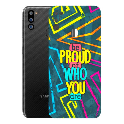 Samsung M/F/Note/Flip and C Phone Skins (All Models) - Be Proud Of Who You Are - 3D Embossed Finish (L-277) Samsung Galaxy M21 2021