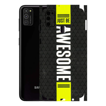 Samsung M/F/Note/Flip and C Phone Skins (All Models) - Just Be Awesome - 3D Embossed Finish (L-101) Samsung Galaxy M21