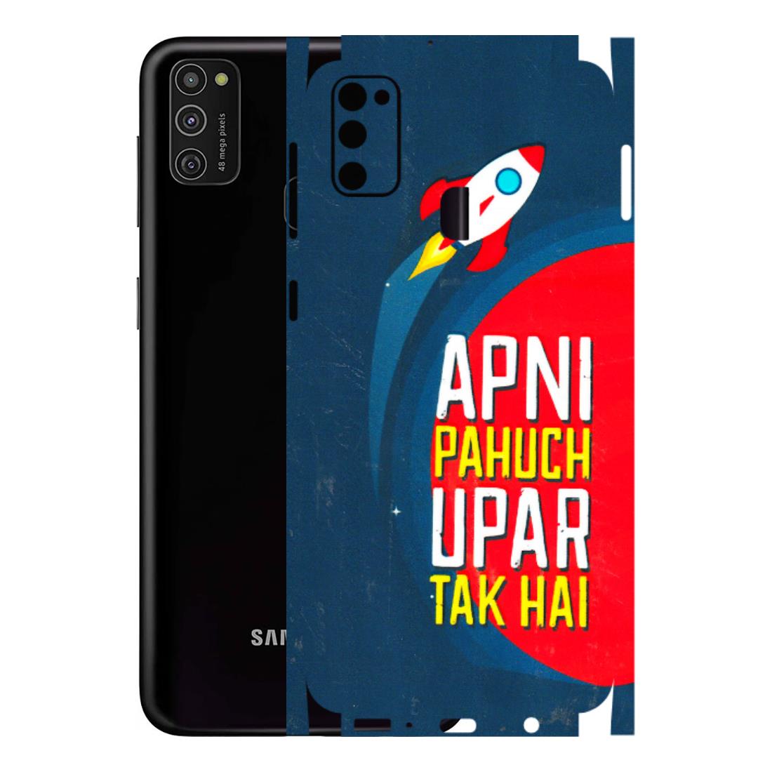 Samsung M/F/Note/Flip and C Phone Skins (All Models) - Apni Pahuch Upar Tak Hai - 3D Embossed Finish (L-276) Samsung Galaxy M21