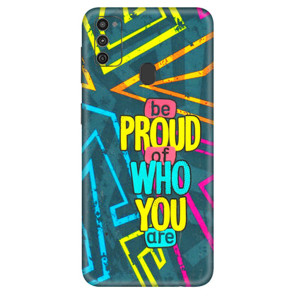 Samsung M/F/Note/Flip and C Phone Skins (All Models) - Be Proud Of Who You Are - 3D Embossed Finish (L-277) Samsung Galaxy M21