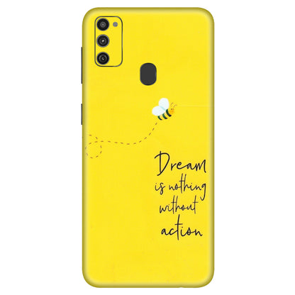 Samsung M/F/Note/Flip and C Phone Skins (All Models) - Dream Is Nothing Without Action - Matte Finish (M-138) Samsung Galaxy M21