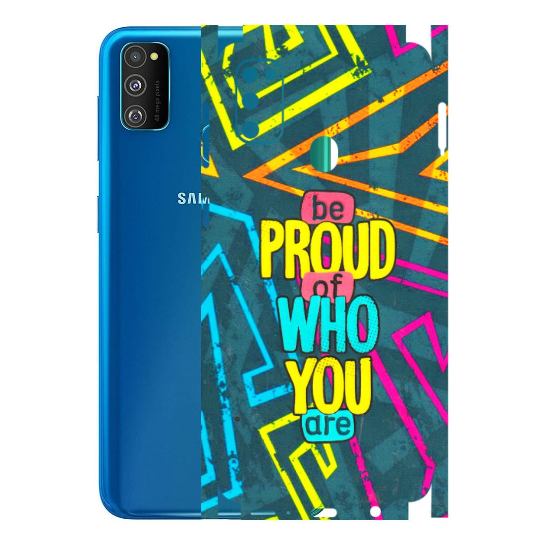 Samsung M/F/Note/Flip and C Phone Skins (All Models) - Be Proud Of Who You Are - 3D Embossed Finish (L-277) Samsung Galaxy M30S