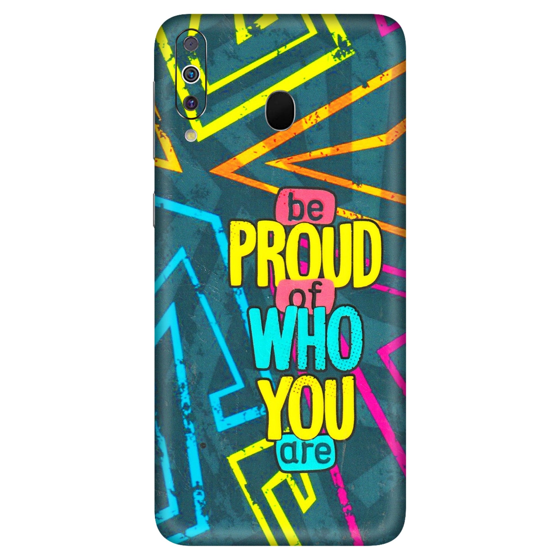 Samsung M/F/Note/Flip and C Phone Skins (All Models) - Be Proud Of Who You Are - 3D Embossed Finish (L-277) Samsung Galaxy M30