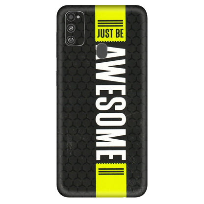 Samsung M/F/Note/Flip and C Phone Skins (All Models) - Just Be Awesome - 3D Embossed Finish (L-101) Samsung Galaxy M30S