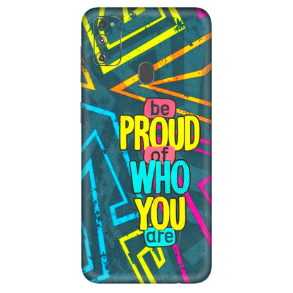 Samsung M/F/Note/Flip and C Phone Skins (All Models) - Be Proud Of Who You Are - 3D Embossed Finish (L-277) Samsung Galaxy M30S