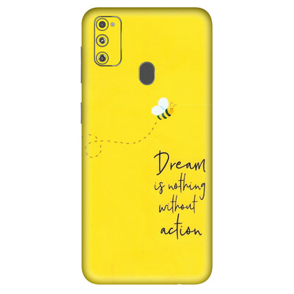 Samsung M/F/Note/Flip and C Phone Skins (All Models) - Dream Is Nothing Without Action - Matte Finish (M-138) Samsung Galaxy M30S