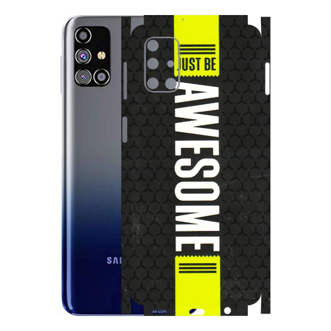 Samsung M/F/Note/Flip and C Phone Skins (All Models) - Just Be Awesome - 3D Embossed Finish (L-101) Samsung Galaxy M31s