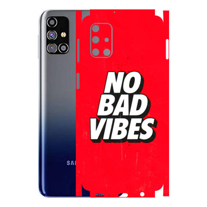 Samsung M/F/Note/Flip and C Phone Skins (All Models) - No Bad Vibes - 3D Embossed Finish (L-280) Samsung Galaxy M31s