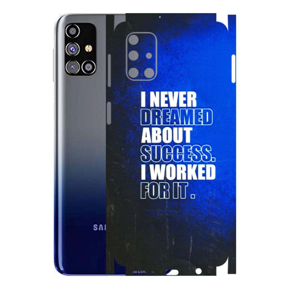 Samsung M/F/Note/Flip and C Phone Skins (All Models) - I Never Dreamed About Success - 3D Embossed Finish (L-283) Samsung Galaxy M31s