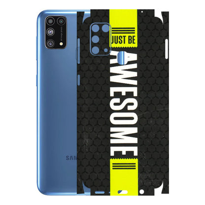Samsung M/F/Note/Flip and C Phone Skins (All Models) - Just Be Awesome - 3D Embossed Finish (L-101) Samsung Galaxy M31