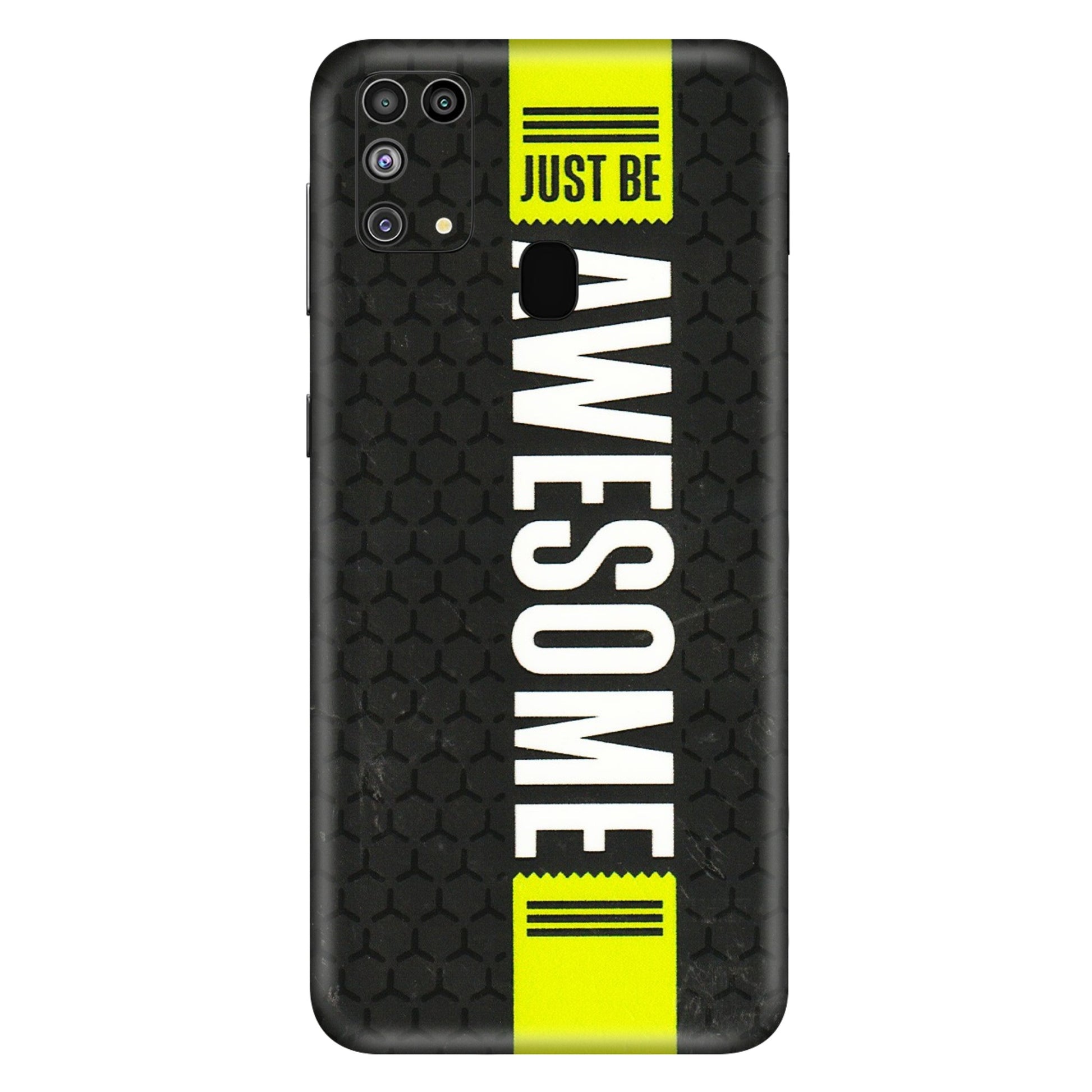 Samsung M/F/Note/Flip and C Phone Skins (All Models) - Just Be Awesome - 3D Embossed Finish (L-101) Samsung Galaxy M31