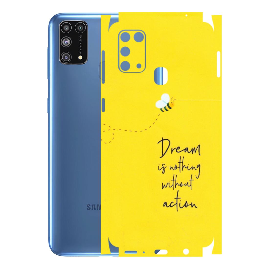 Samsung M/F/Note/Flip and C Phone Skins (All Models) - Dream Is Nothing Without Action - Matte Finish (M-138) Samsung Galaxy M31